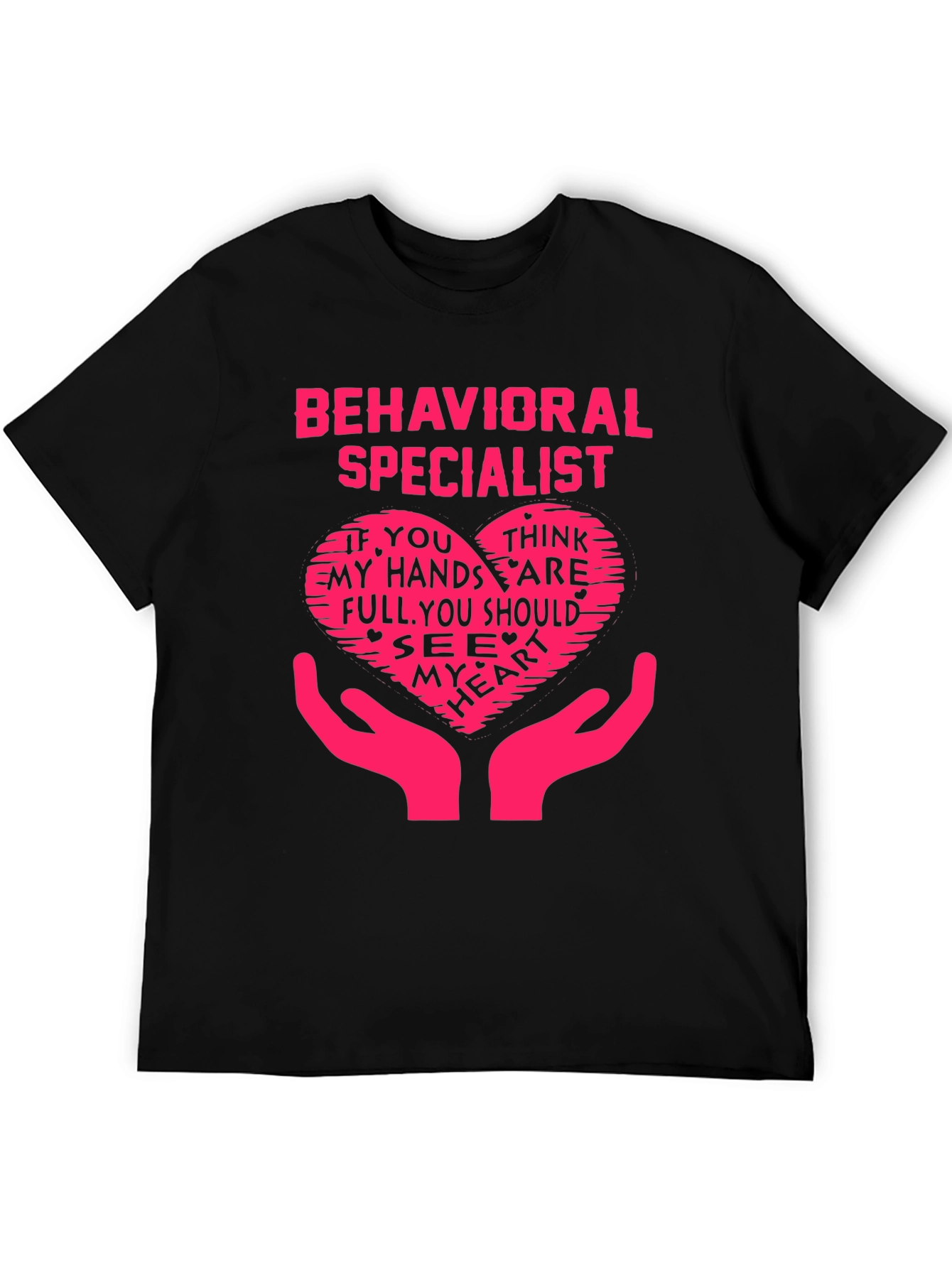 Behavioral Specialist Heart Hands T-Shirt - Novelty Graphic Tee