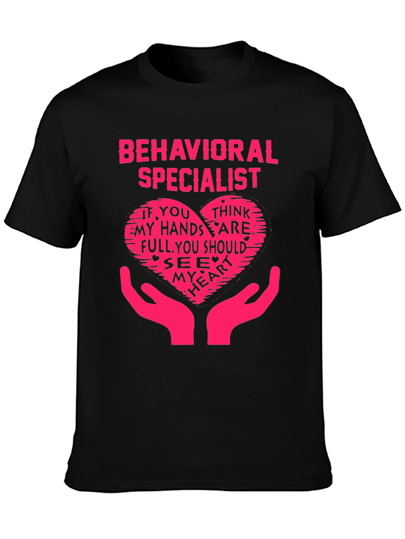 Behavioral Specialist Heart Hands T-Shirt - Novelty Graphic Tee