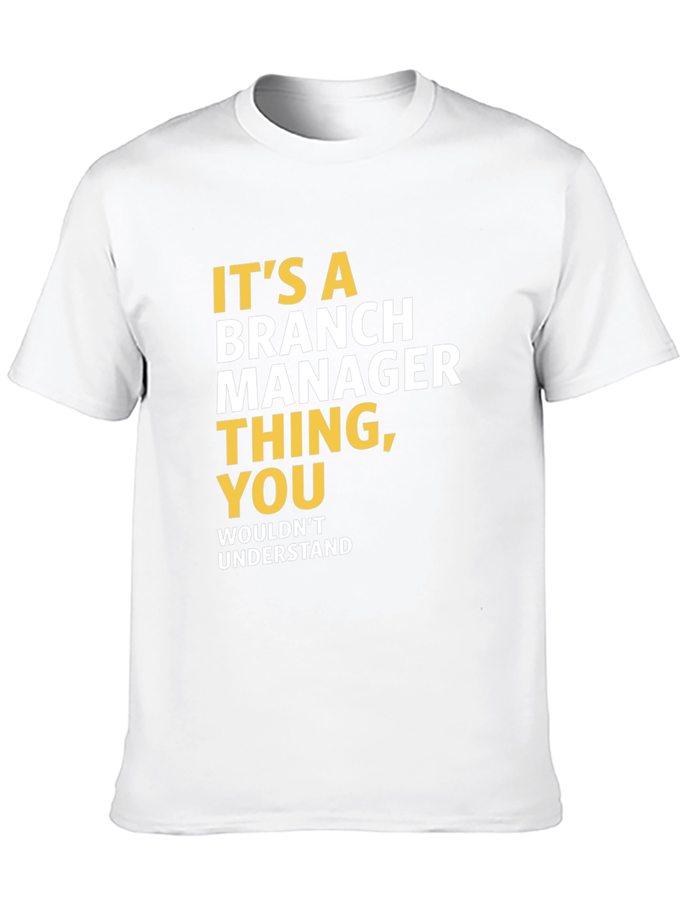 Its a Branch Manager Thing T-Shirt
