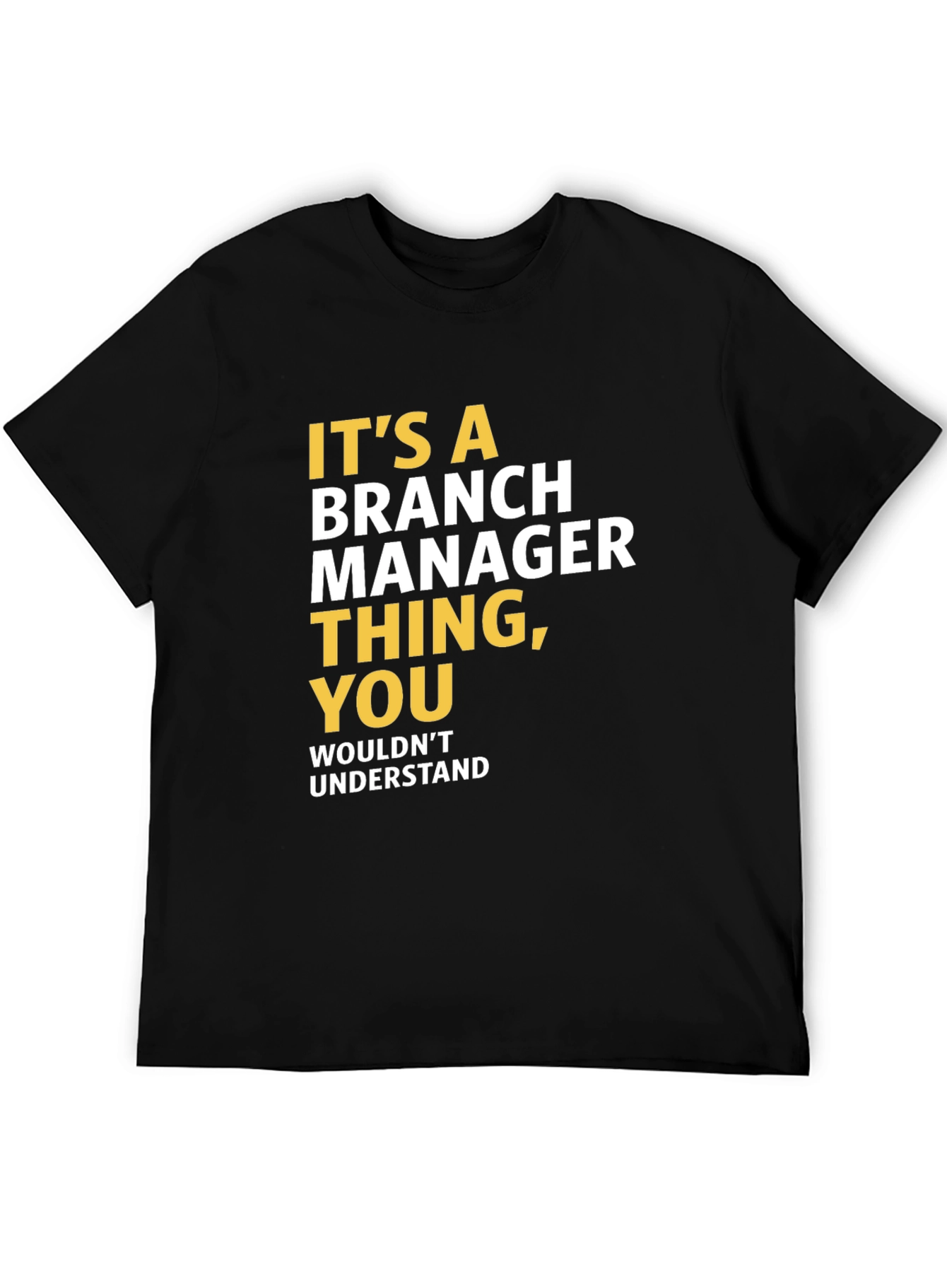 Its a Branch Manager Thing T-Shirt