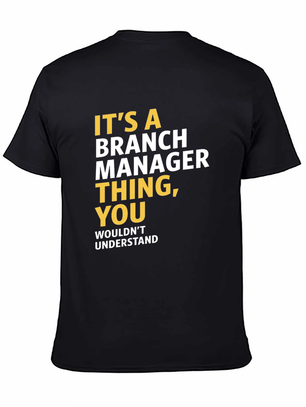 Its a Branch Manager Thing T-Shirt