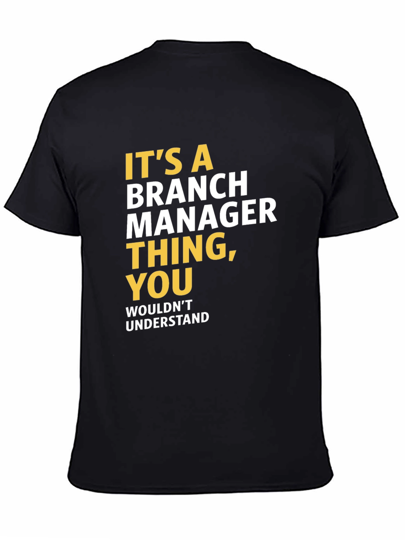 Its a Branch Manager Thing T-Shirt