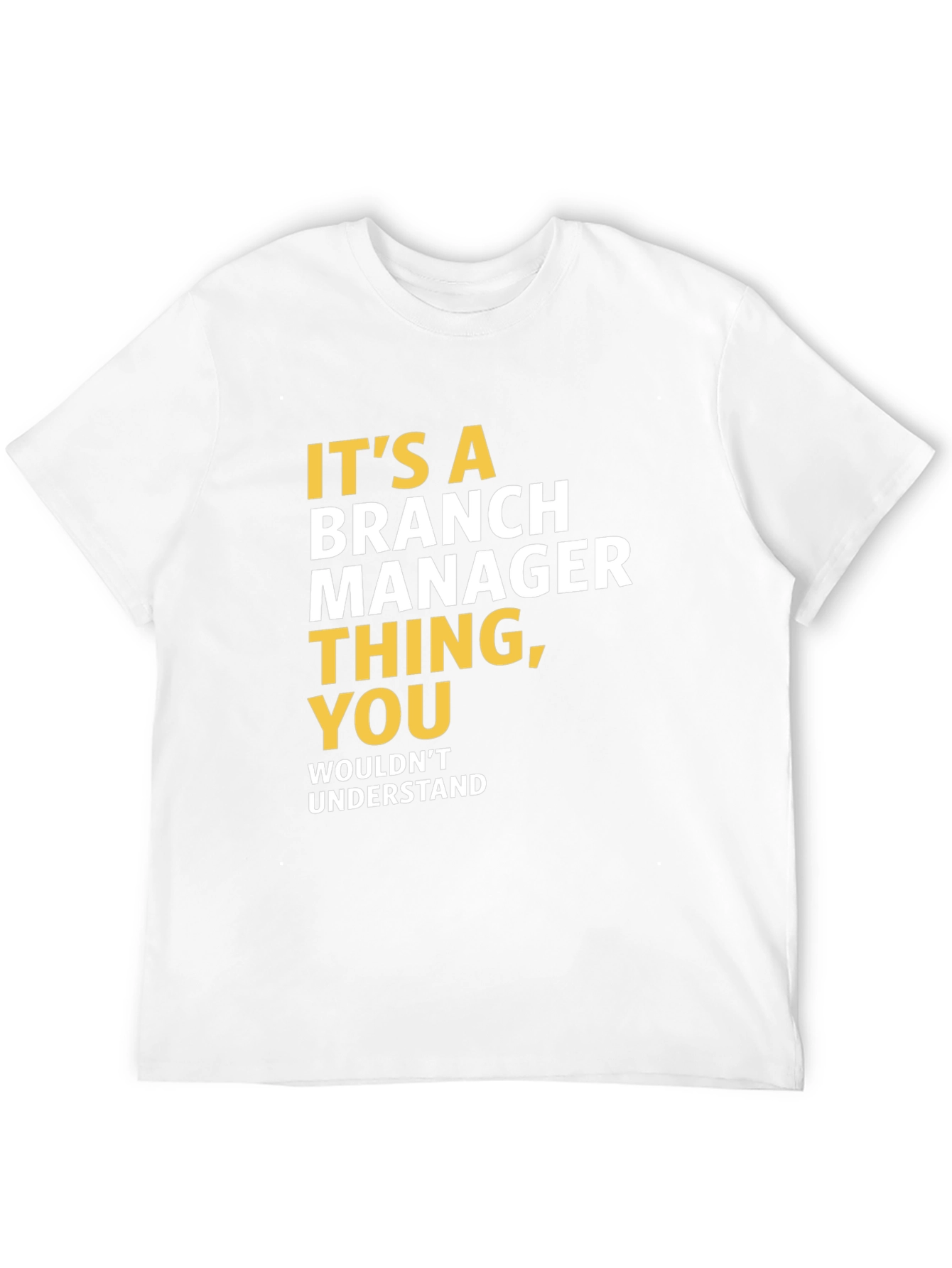 Its a Branch Manager Thing T-Shirt