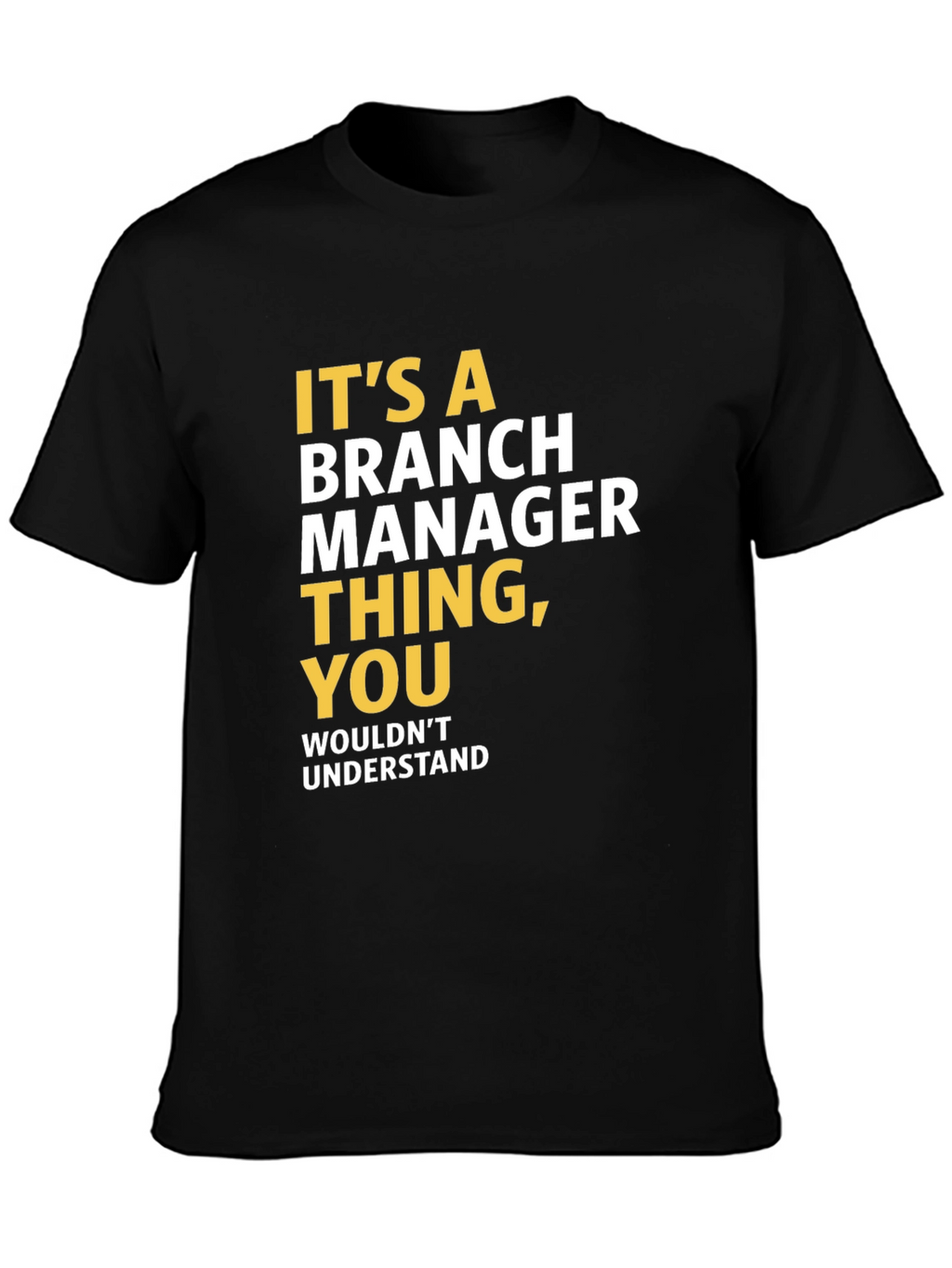 Its a Branch Manager Thing T-Shirt