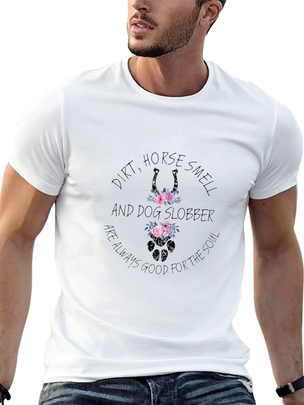 Dirt Horse Smell Dog Slobber T-Shirt