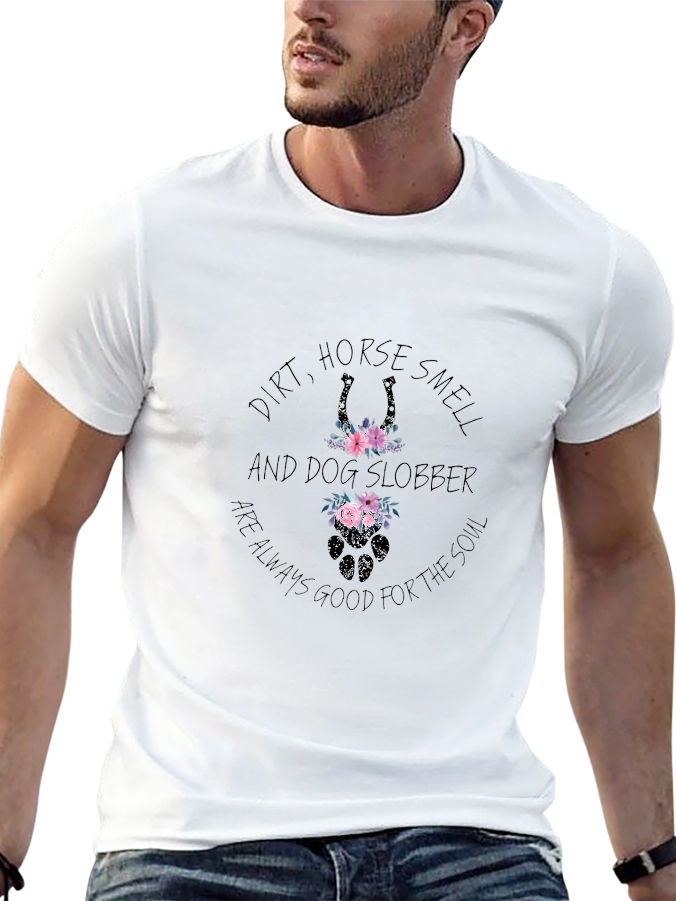 Dirt Horse Smell Dog Slobber T-Shirt