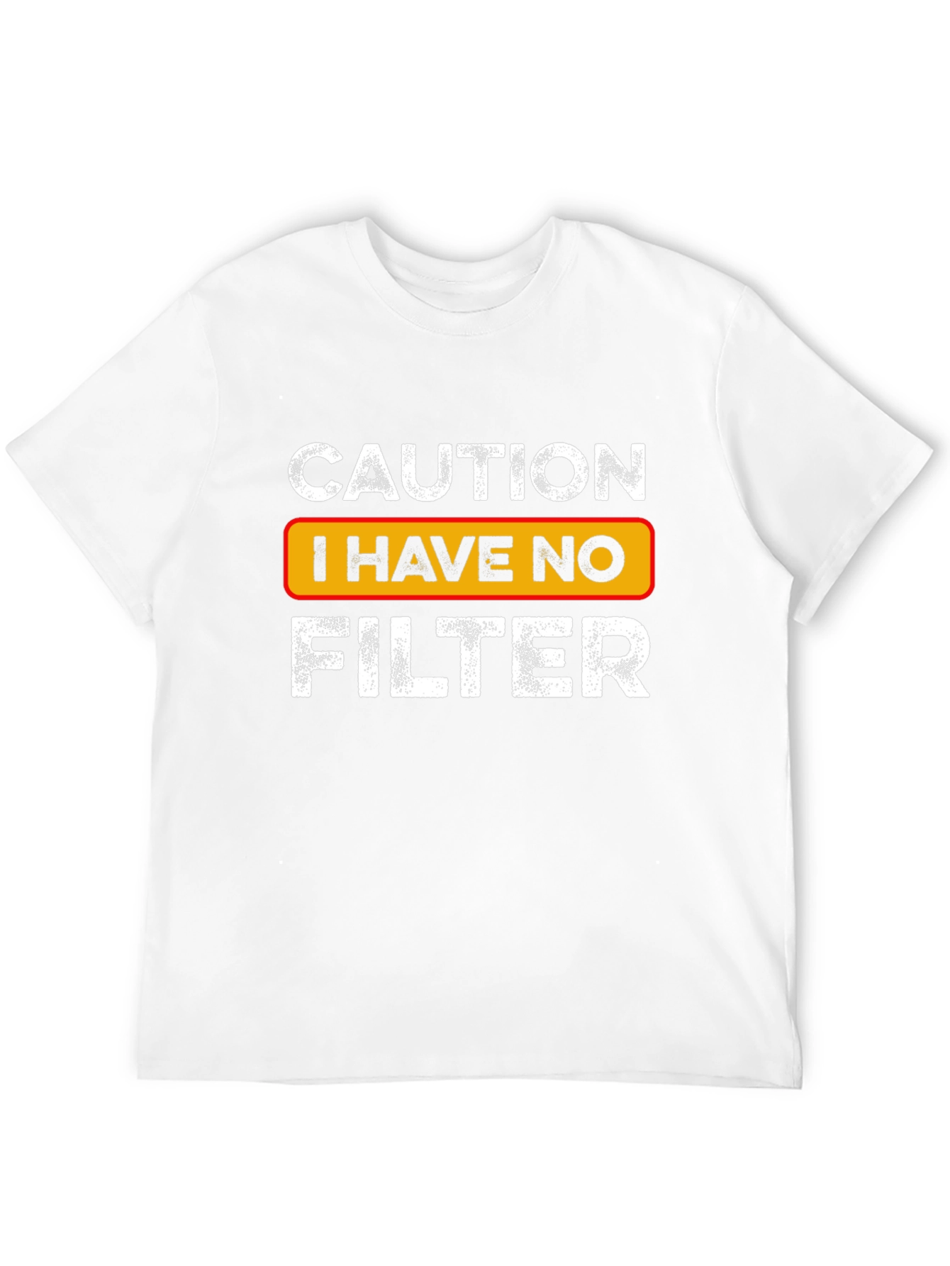 Caution I Have No Filter Graphic T-Shirt