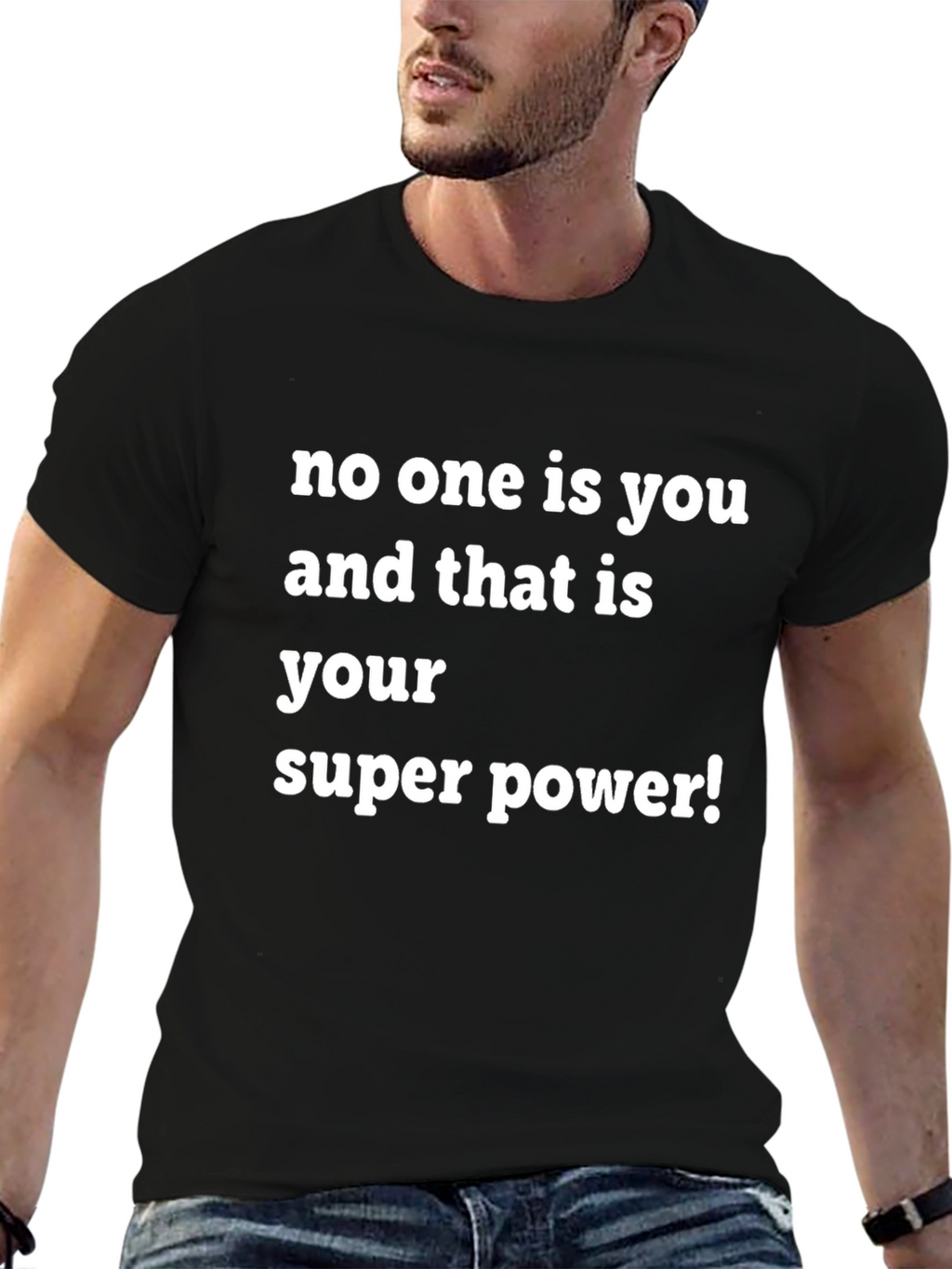 Empowering T-Shirt: No One Is You