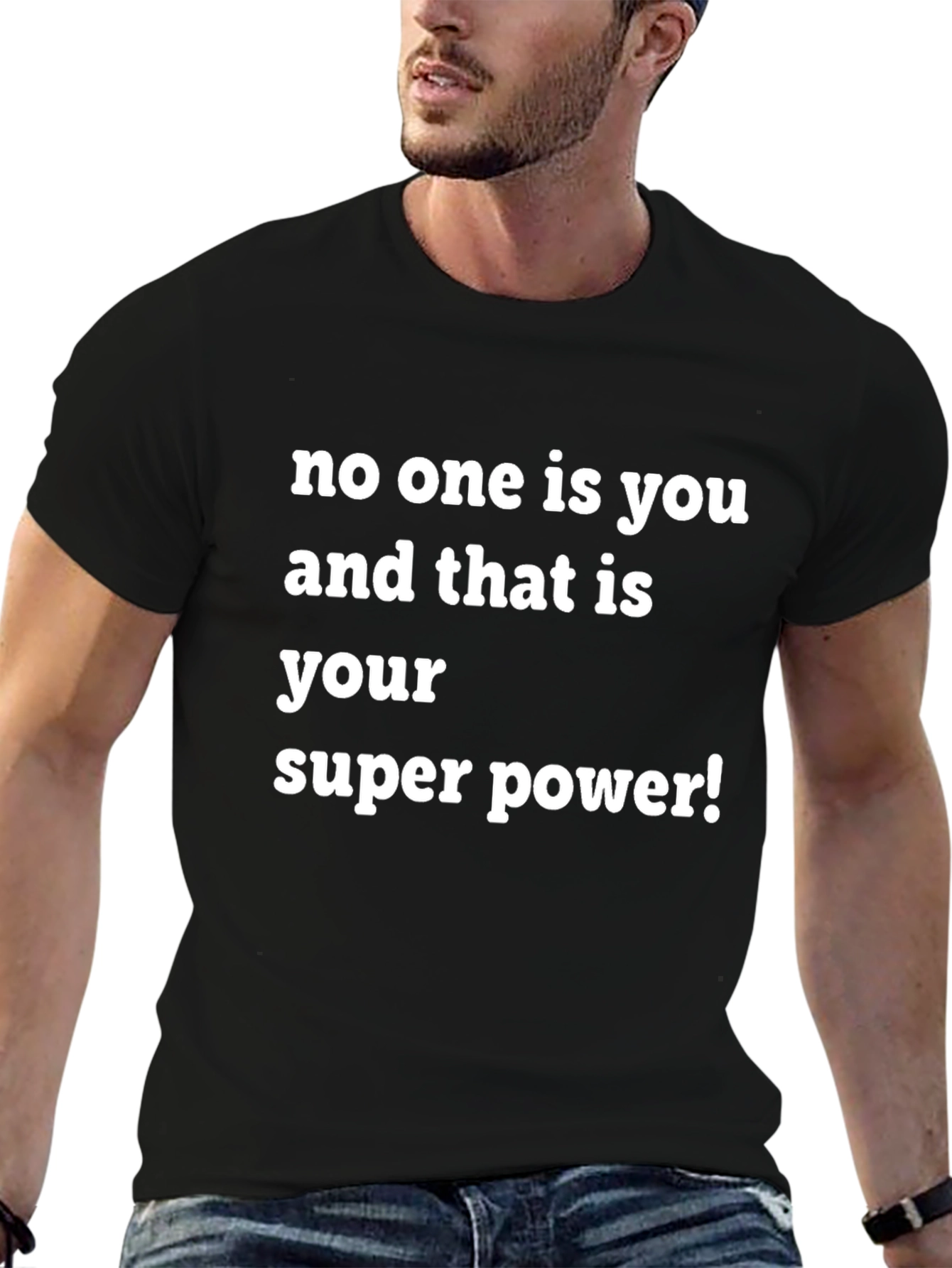 Empowering T-Shirt: No One Is You