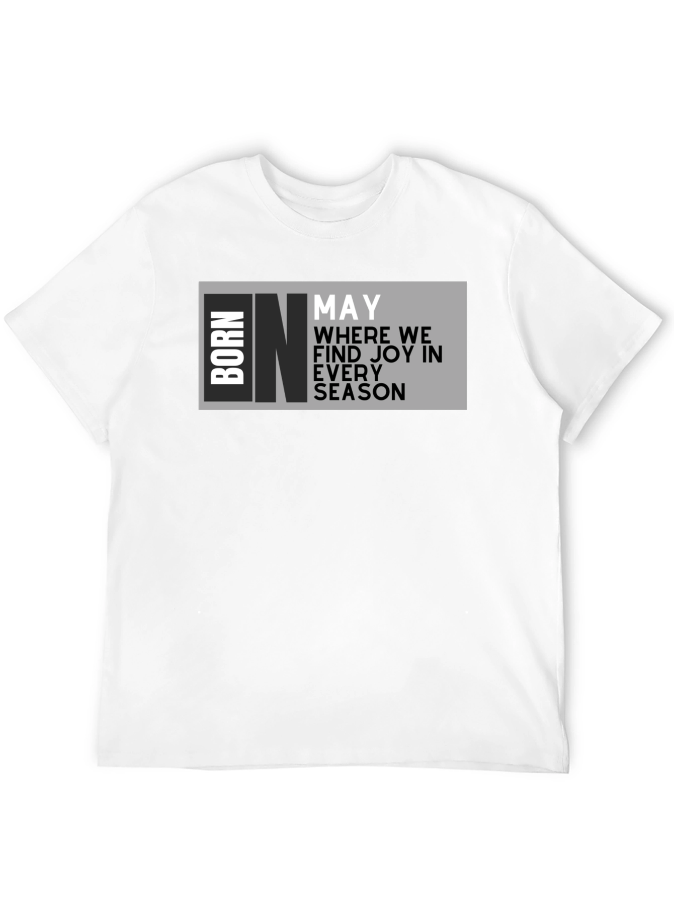 Born in May T-Shirt - Birthday Month Joy