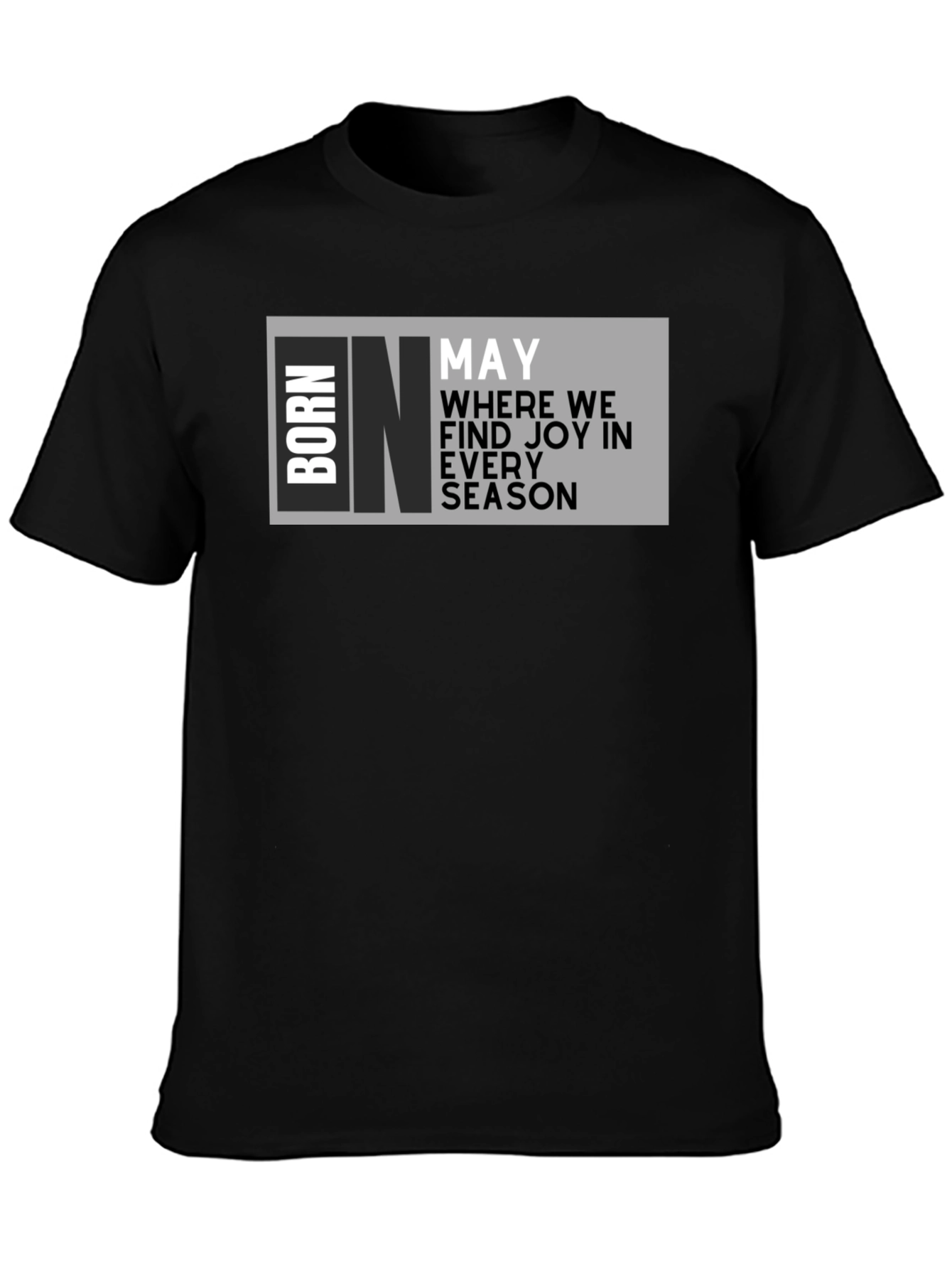 Born in May T-Shirt - Birthday Month Joy