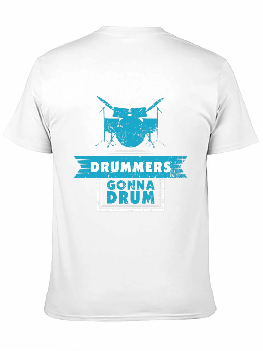 Drummers Gonna Drum Graphic Tee