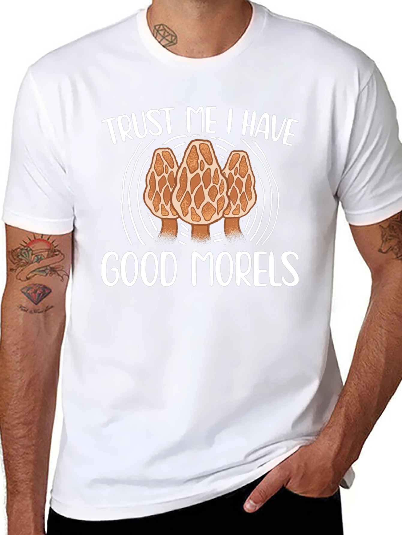 Trust Me I Have Good Morels Graphic Tee