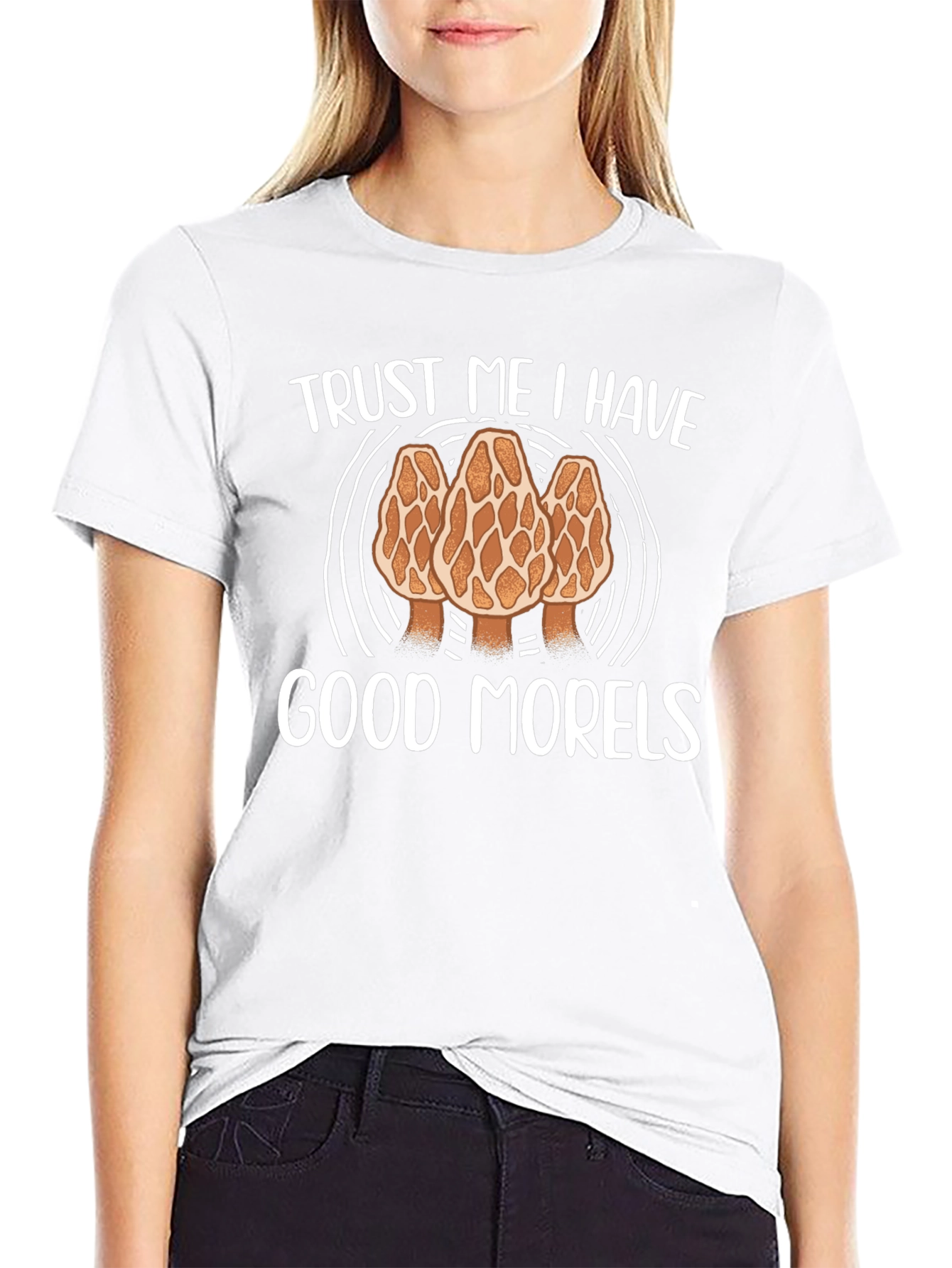 Trust Me I Have Good Morels Graphic Tee