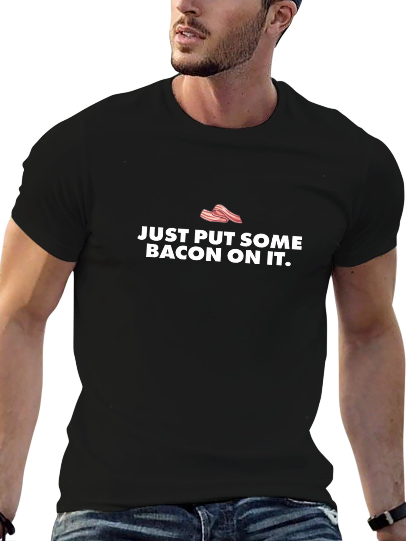 Bacon Lover Tee - Just Put Some Bacon On It - Funny Food Shirt