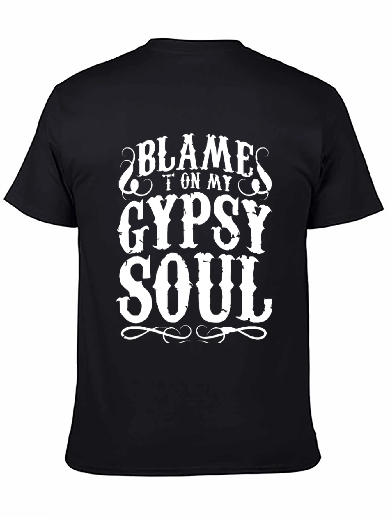 Blame It On My Gypsy Soul T-Shirt - Unique Graphic Tee