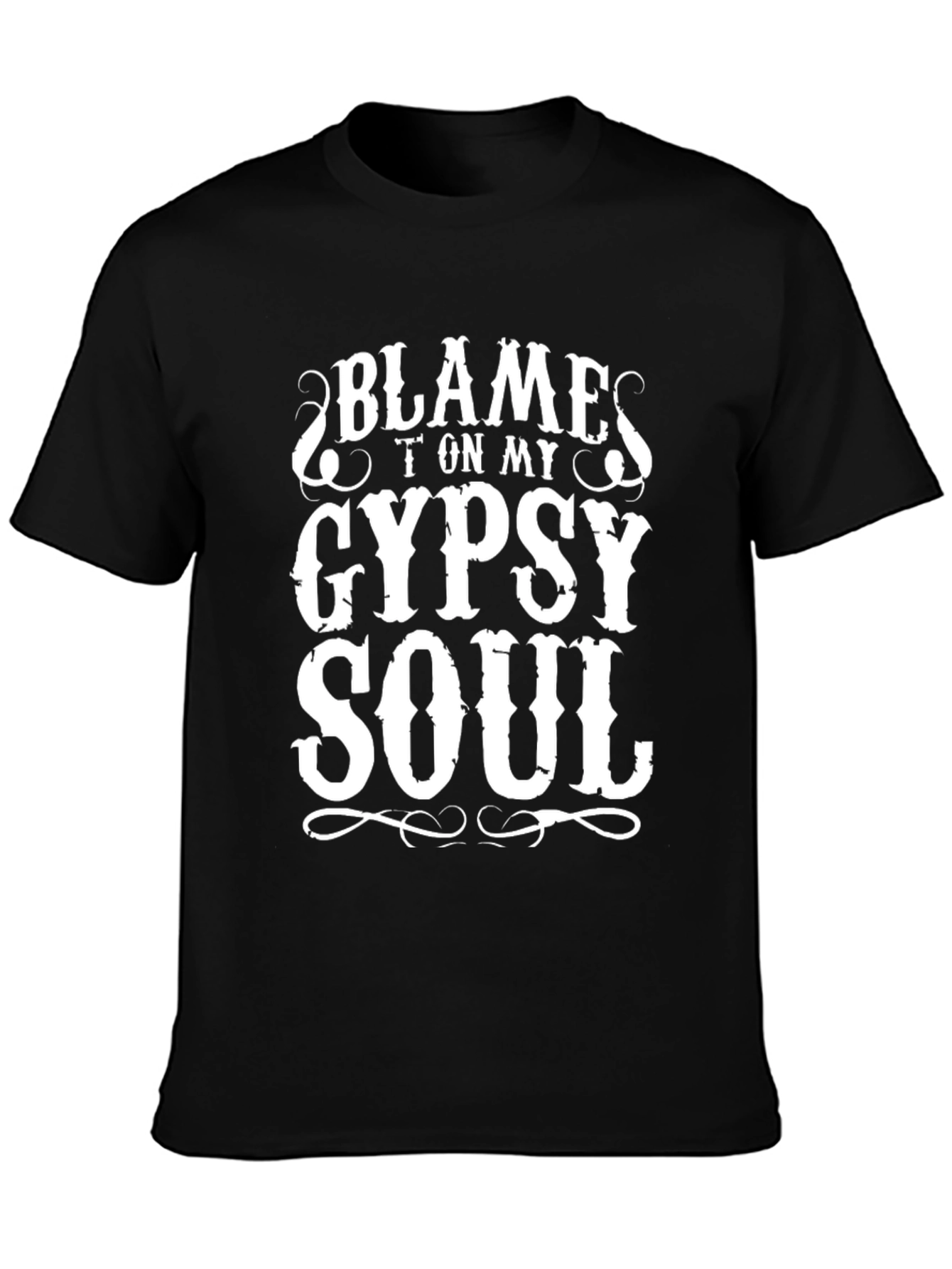Blame It On My Gypsy Soul T-Shirt - Unique Graphic Tee