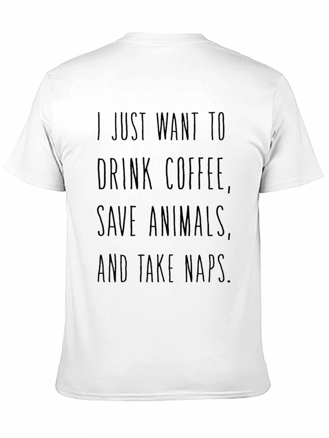 Drink Coffee Save Animals Take Naps Graphic Tee