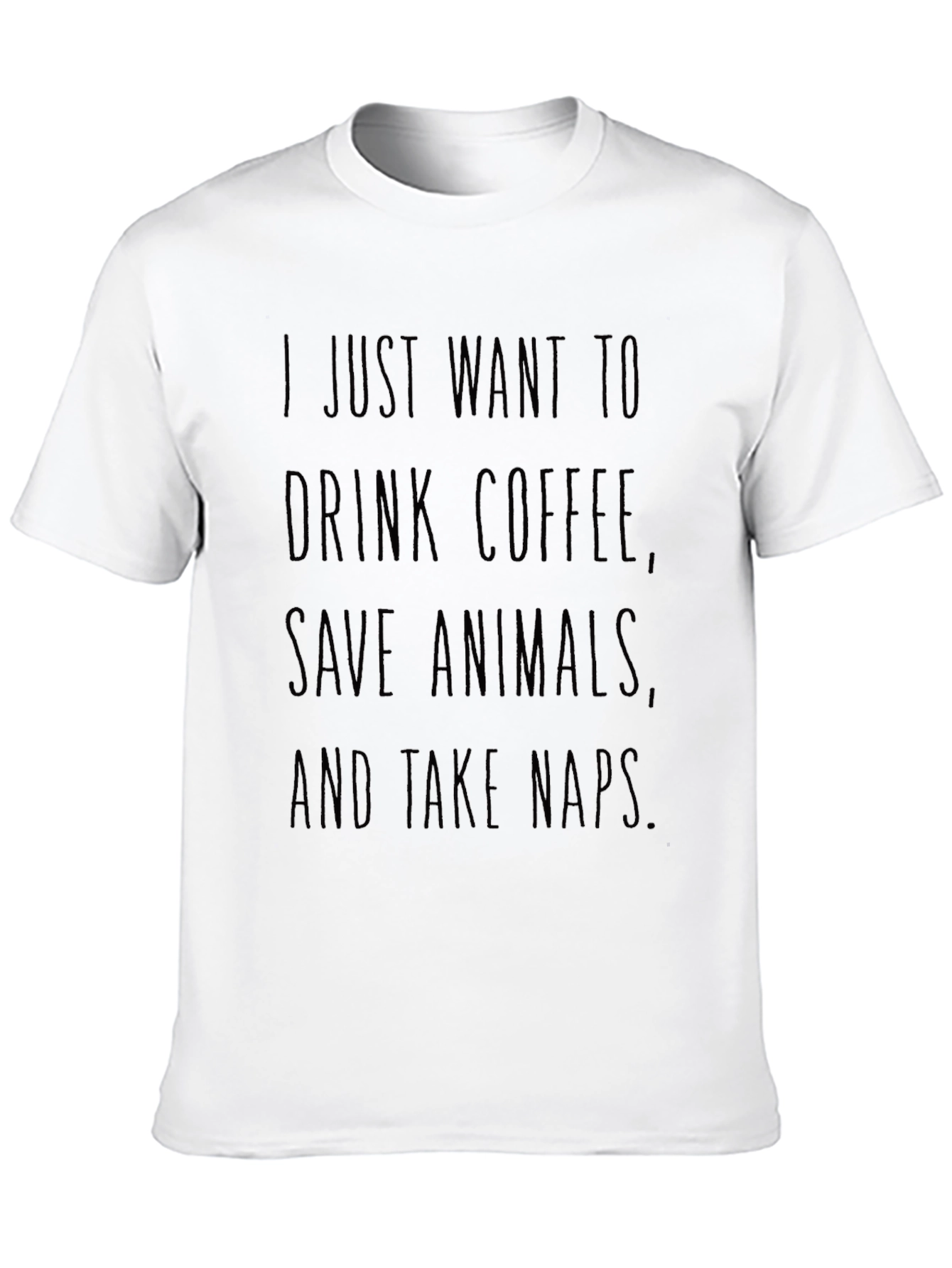 Drink Coffee Save Animals Take Naps Graphic Tee