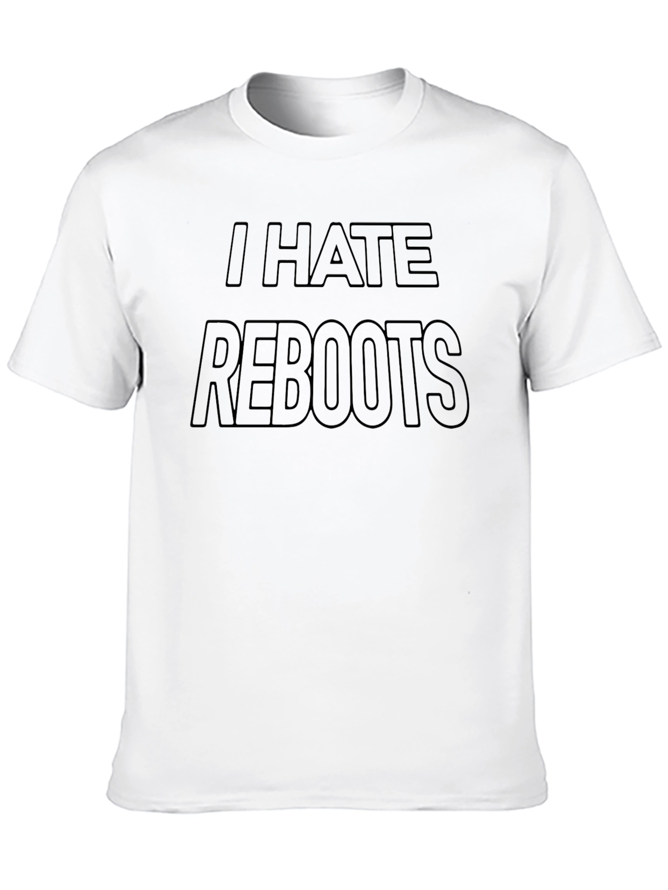 I Hate Reboots Graphic T-Shirt - Black Crew Neck Tee