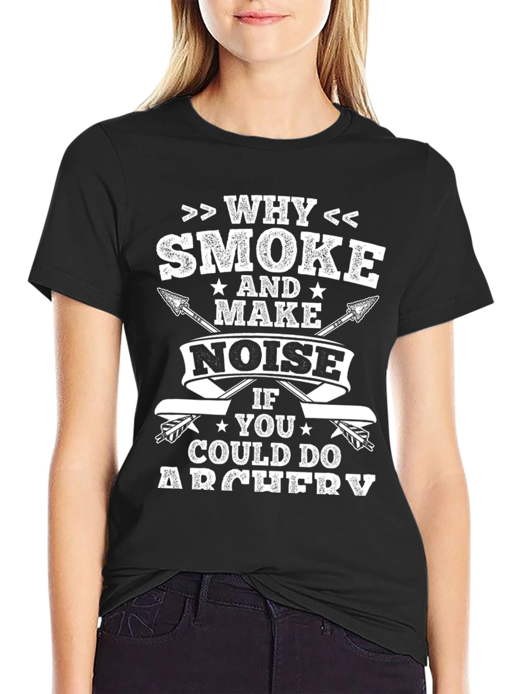 Archery T-Shirt - Why Smoke Make Noise?