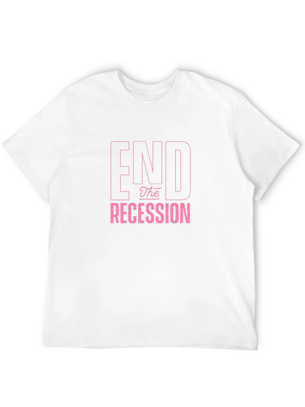 End the Recession Graphic T-Shirt