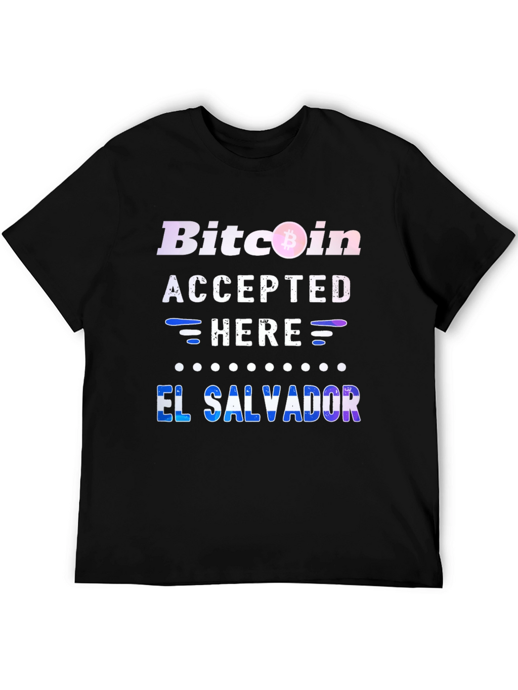 Bitcoin Accepted Here El Salvador T-Shirt