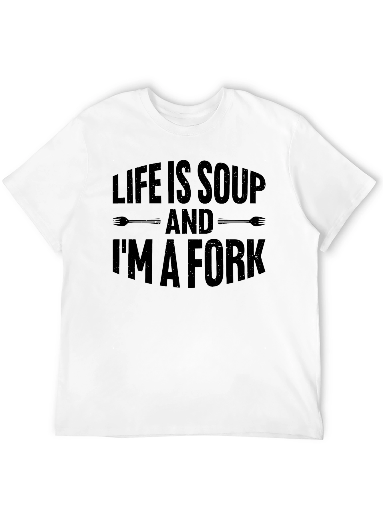 Life Is Soup Im A Fork Black Graphic Tee