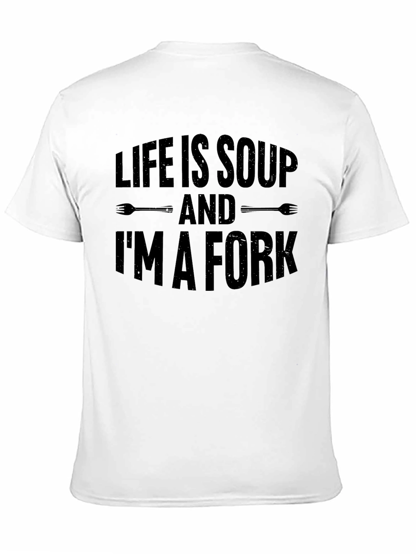 Life Is Soup Im A Fork Black Graphic Tee