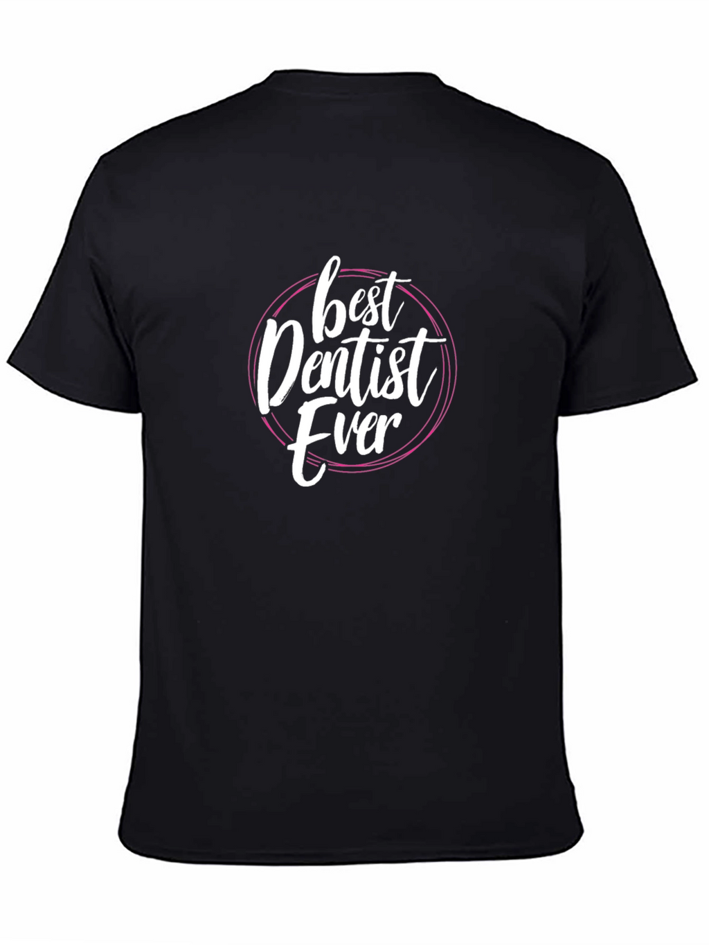 Best Dentist Ever Graphic Tee - Black