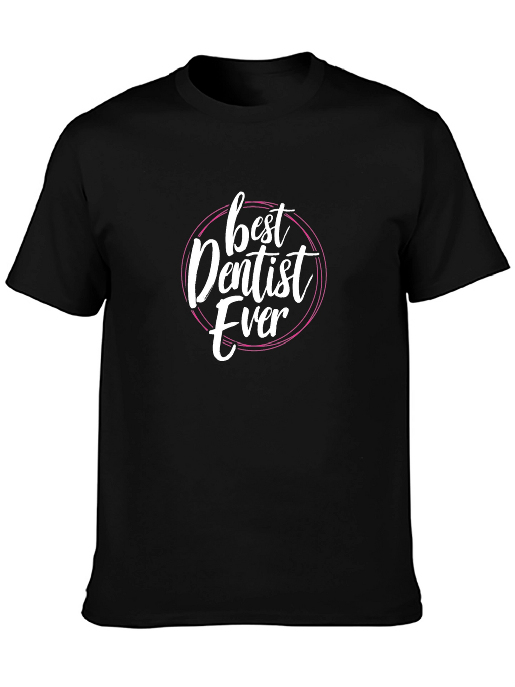 Best Dentist Ever Graphic Tee - Black