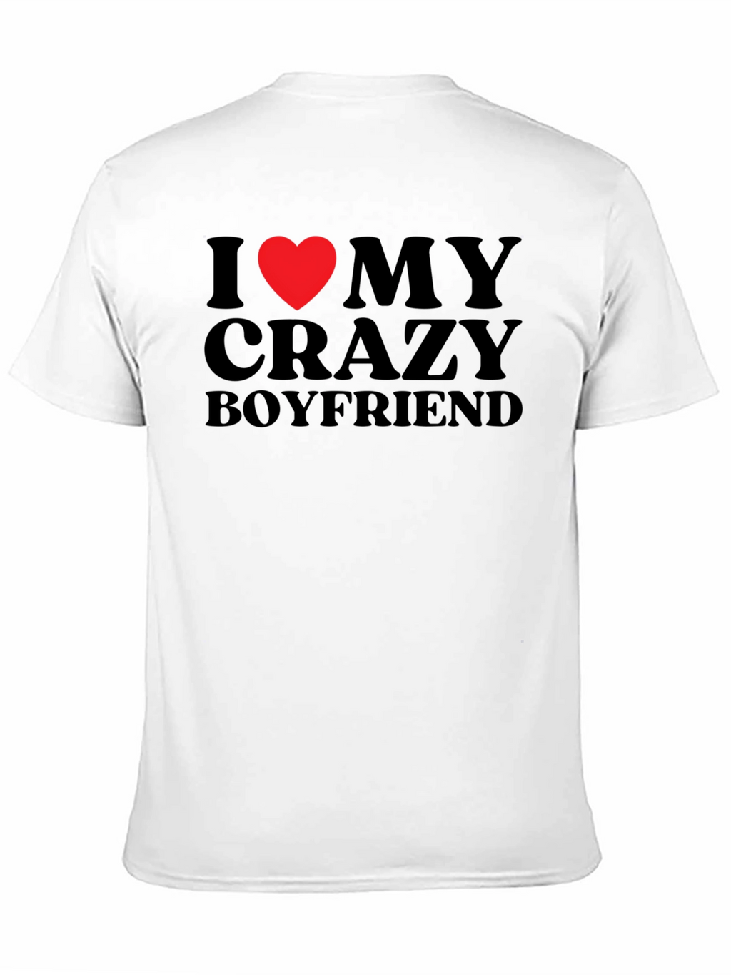 I Heart My Crazy Boyfriend Graphic T-Shirt