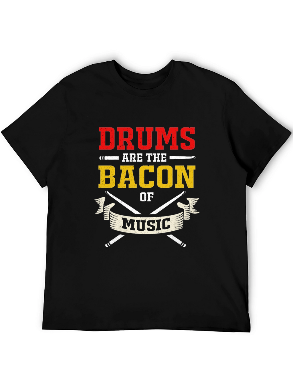 Drums are the Bacon of Music T-Shirt
