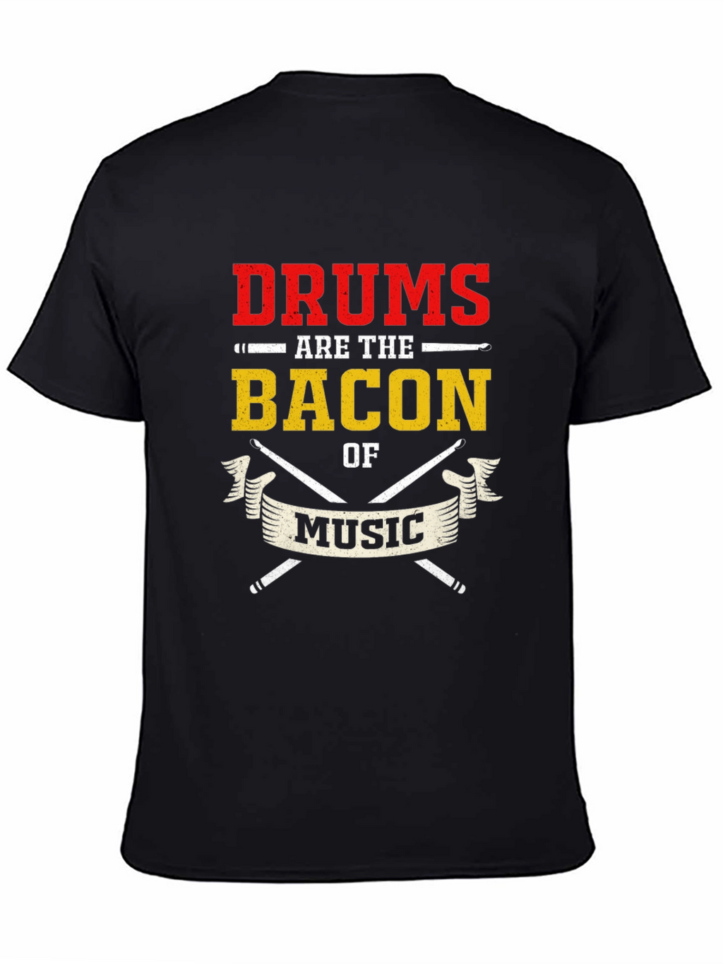 Drums are the Bacon of Music T-Shirt