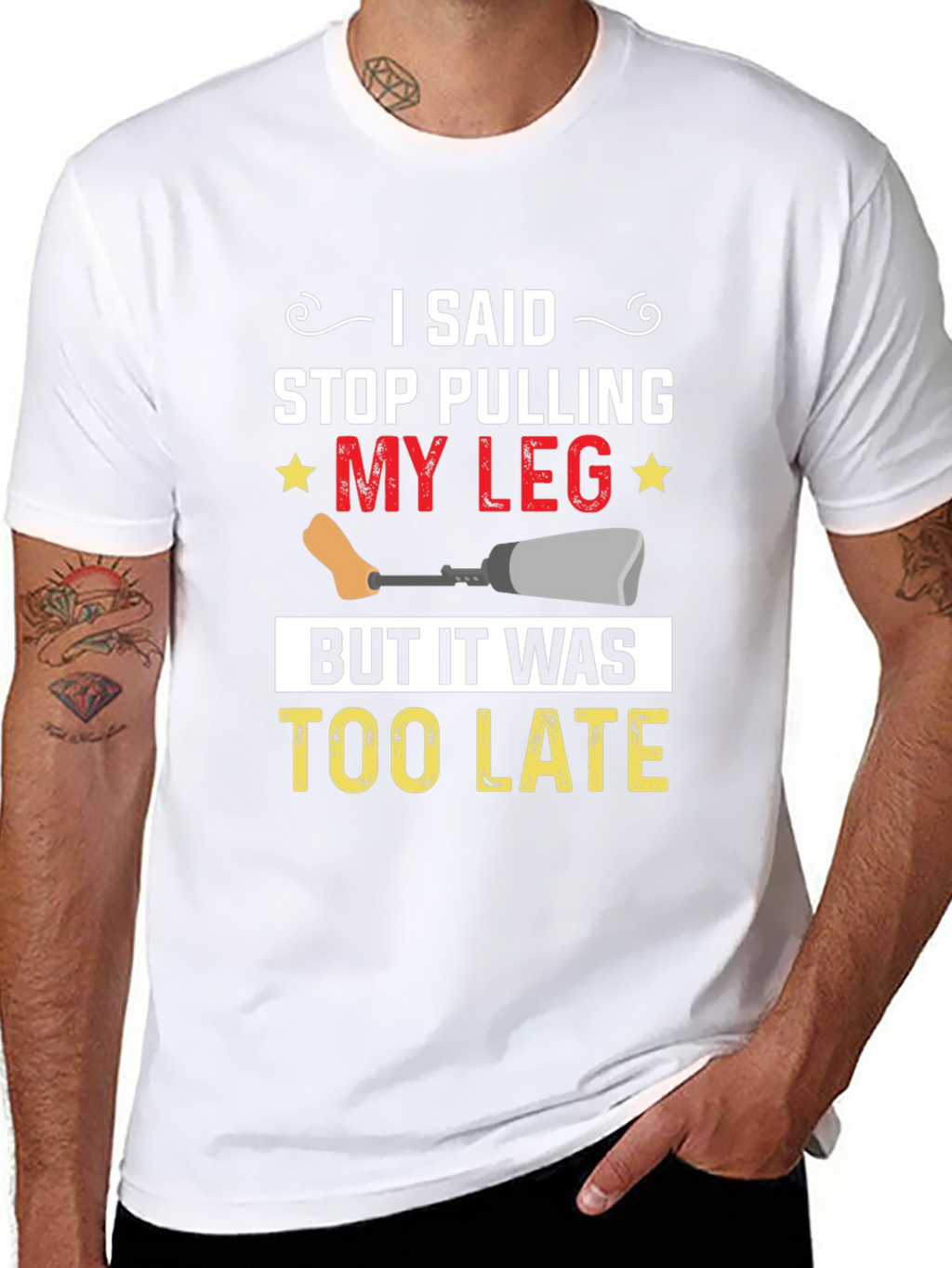 Stop Pulling My Leg Graphic T-Shirt