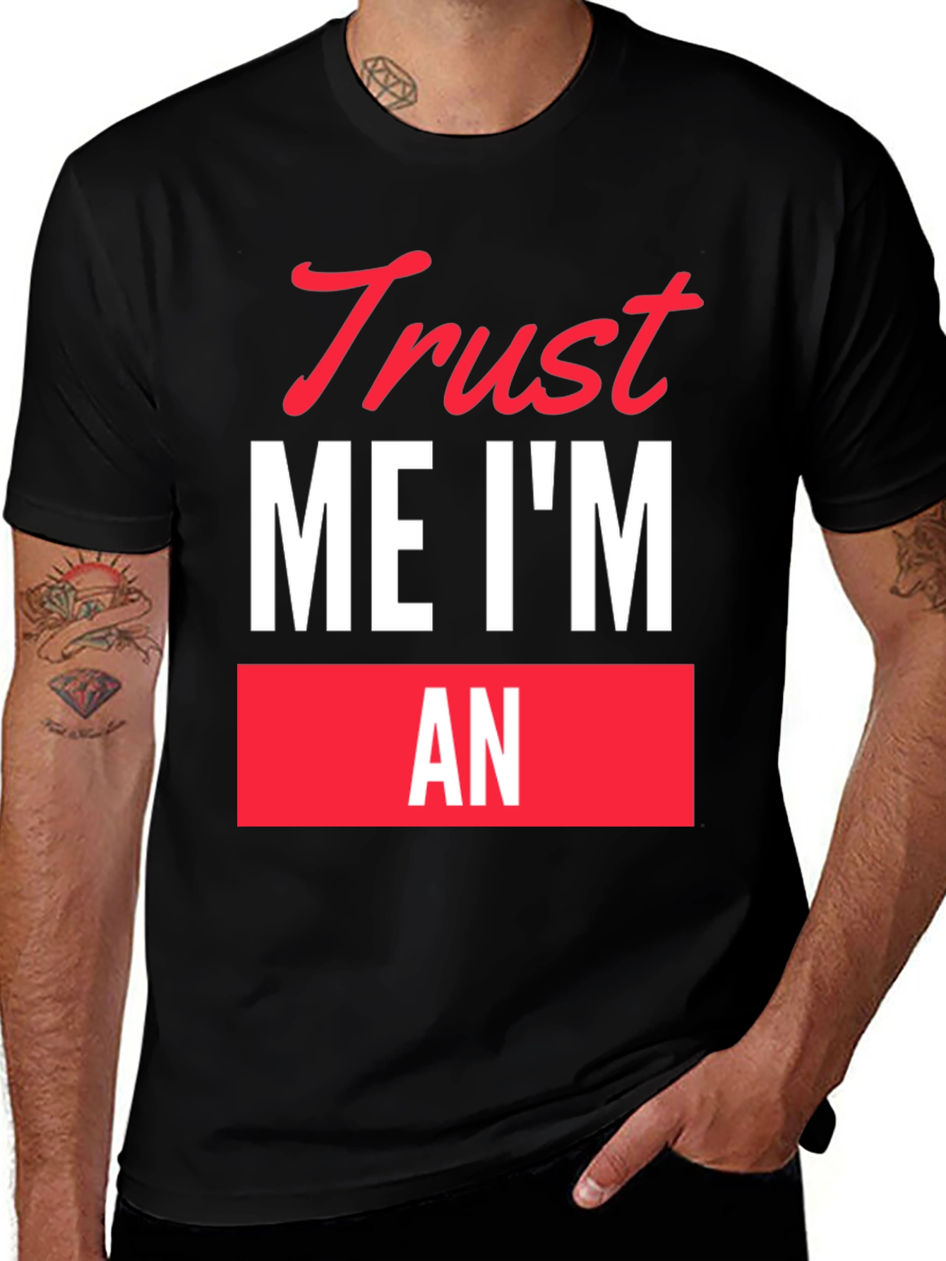 Trust Me Im An... Funny Graphic T-Shirt