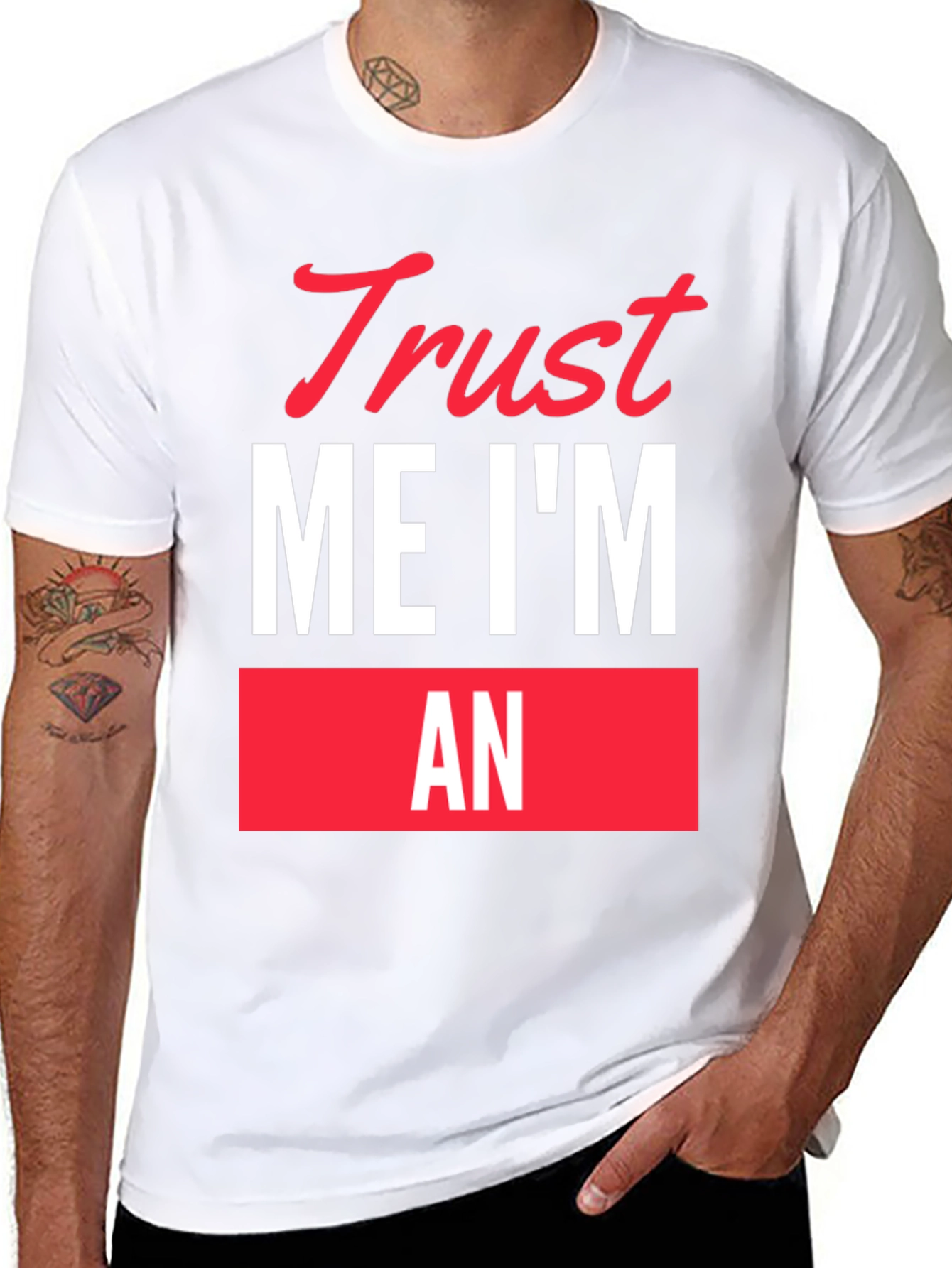 Trust Me Im An... Funny Graphic T-Shirt