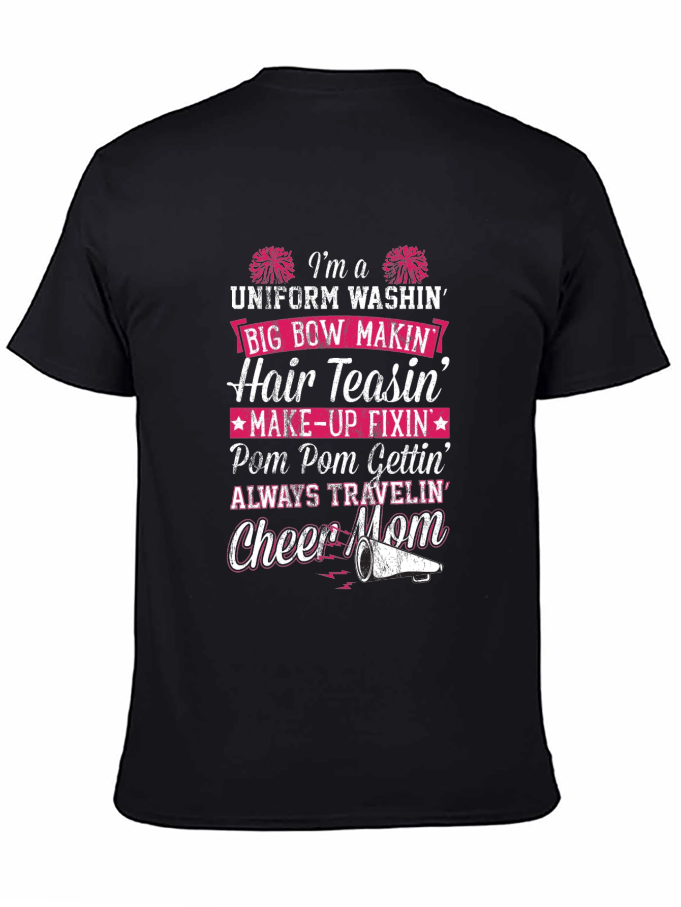 Cheer Mom T-Shirt: Uniform Washin Hair Teasin Graphic Tee