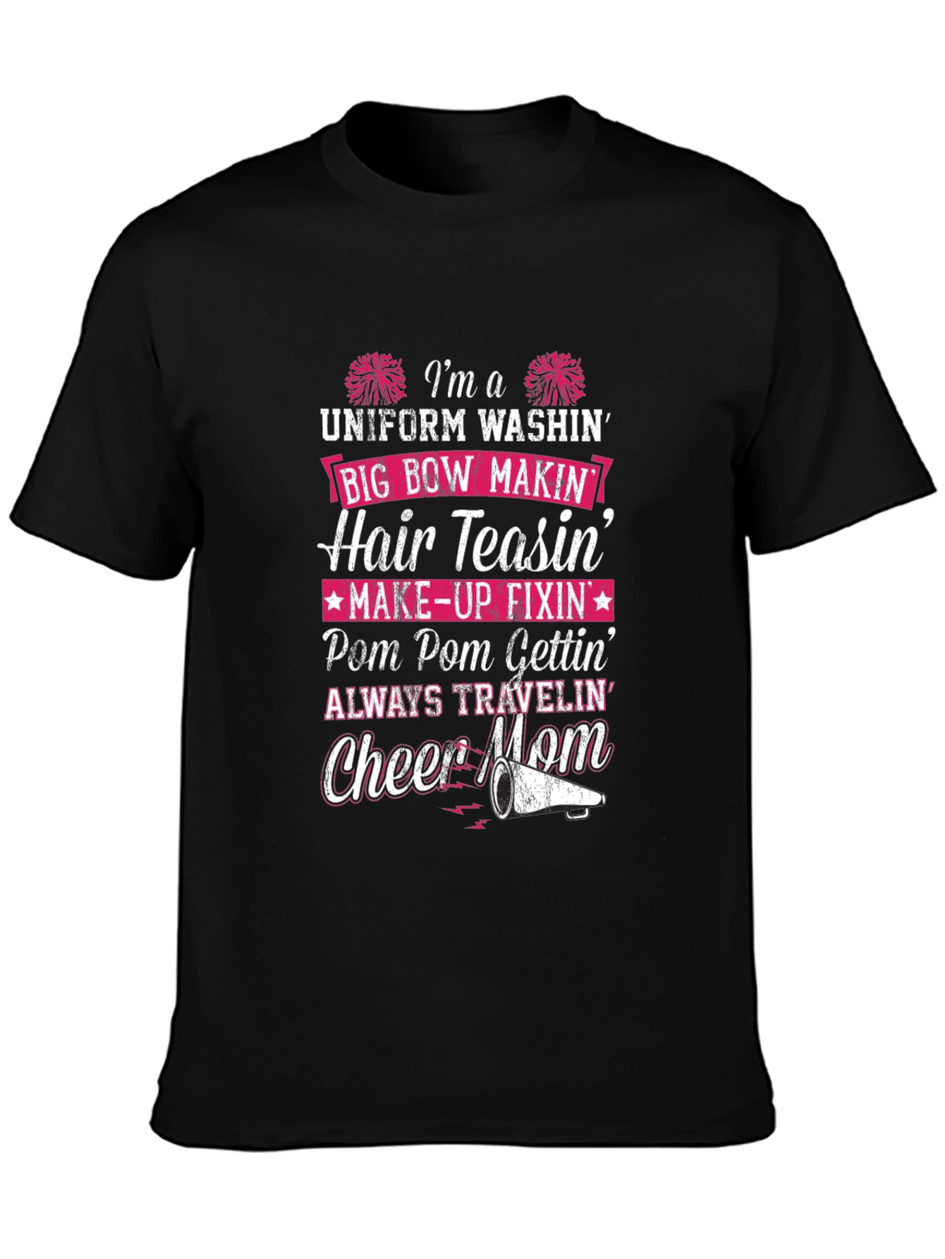 Cheer Mom T-Shirt: Uniform Washin Hair Teasin Graphic Tee