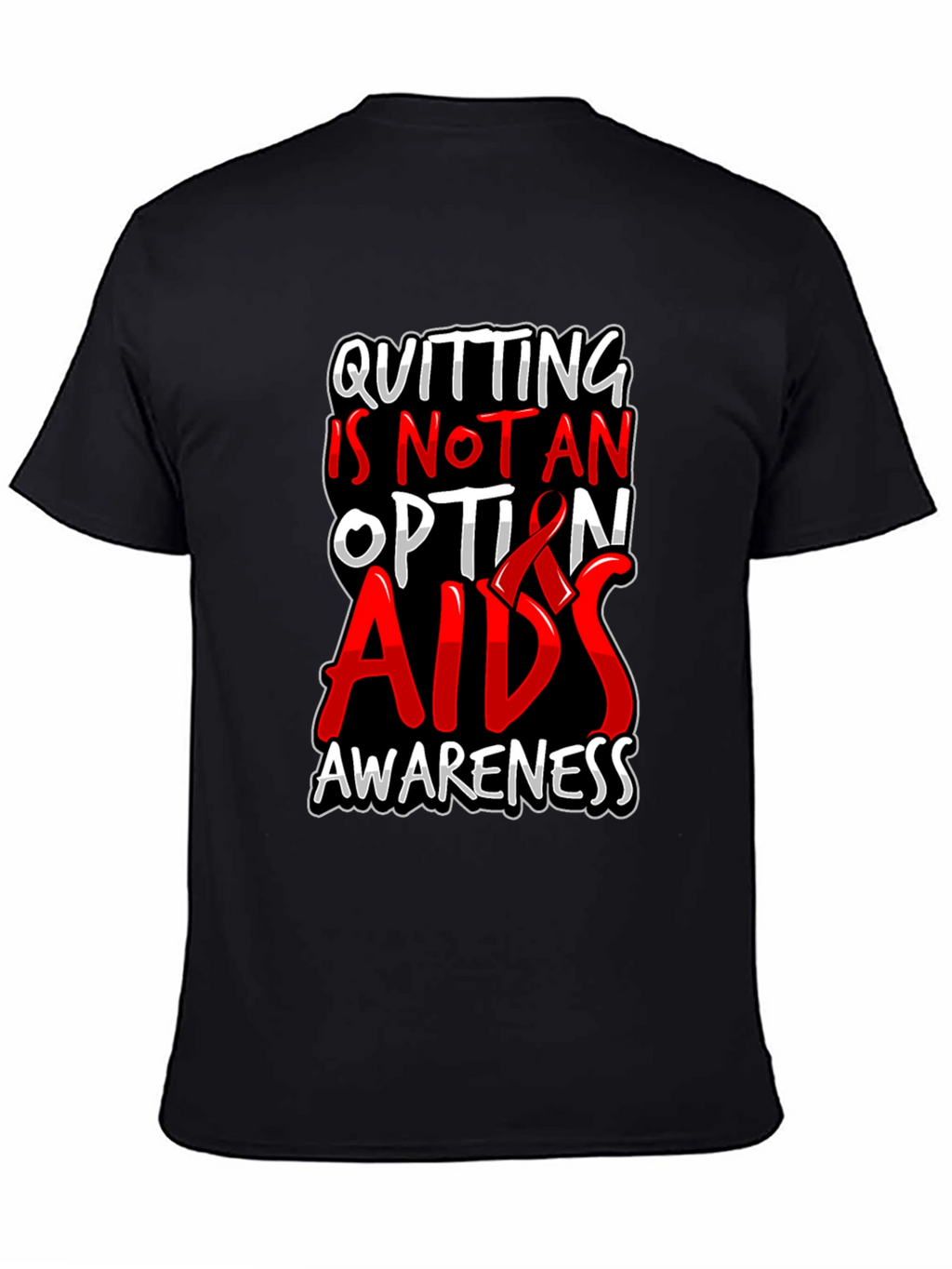 AIDS Awareness Graphic Tee - Quitting Is Not An Option