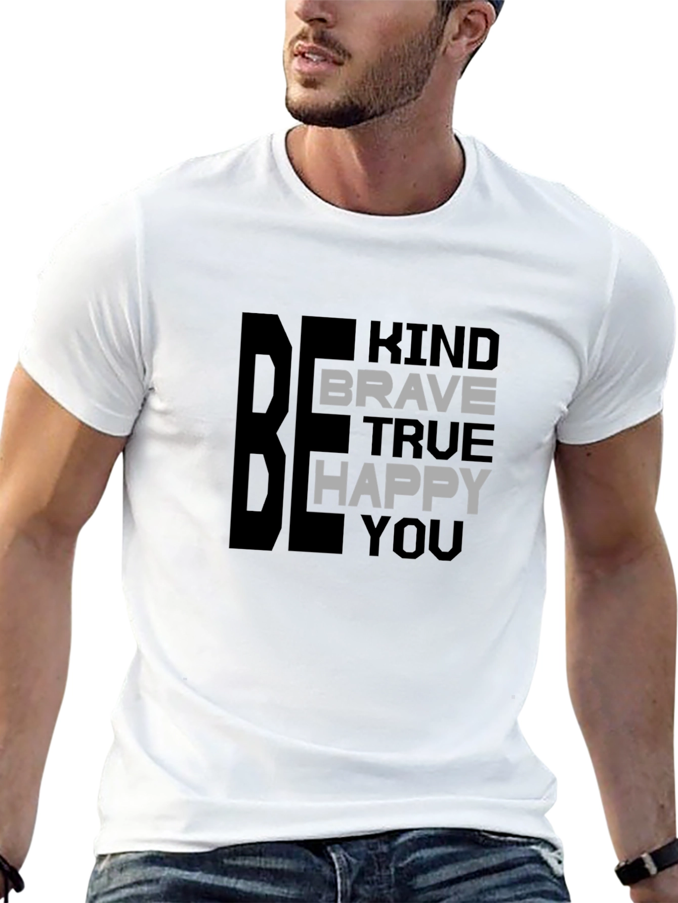 Be Kind Brave True Happy You T-Shirt