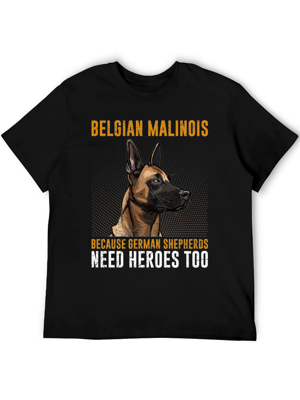Belgian Malinois Hero Tee