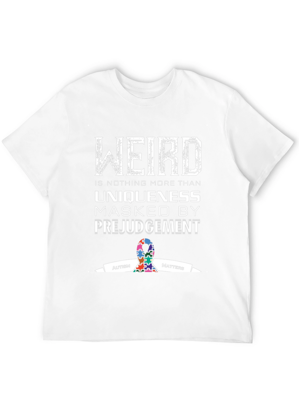 Autism Awareness T-Shirt - Weird is Uniqueness