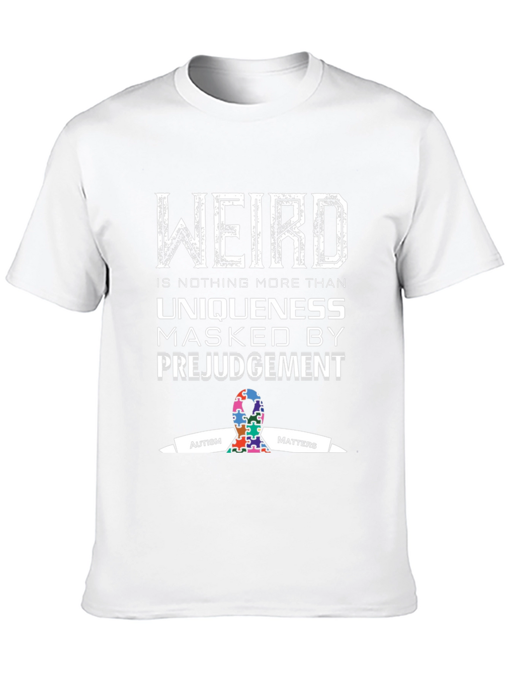 Autism Awareness T-Shirt - Weird is Uniqueness