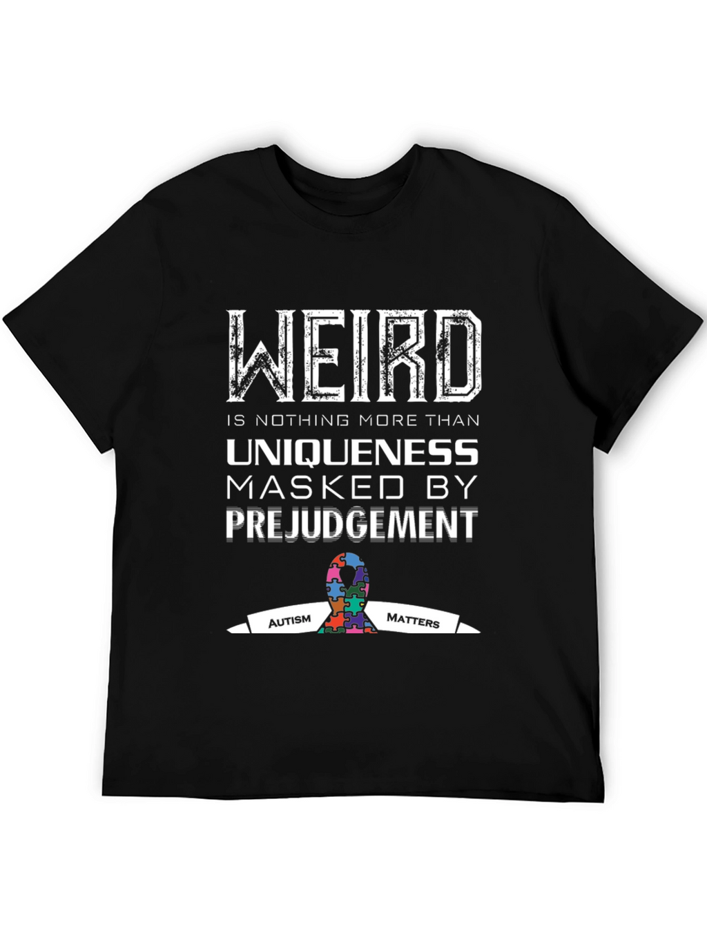 Autism Awareness T-Shirt - Weird is Uniqueness