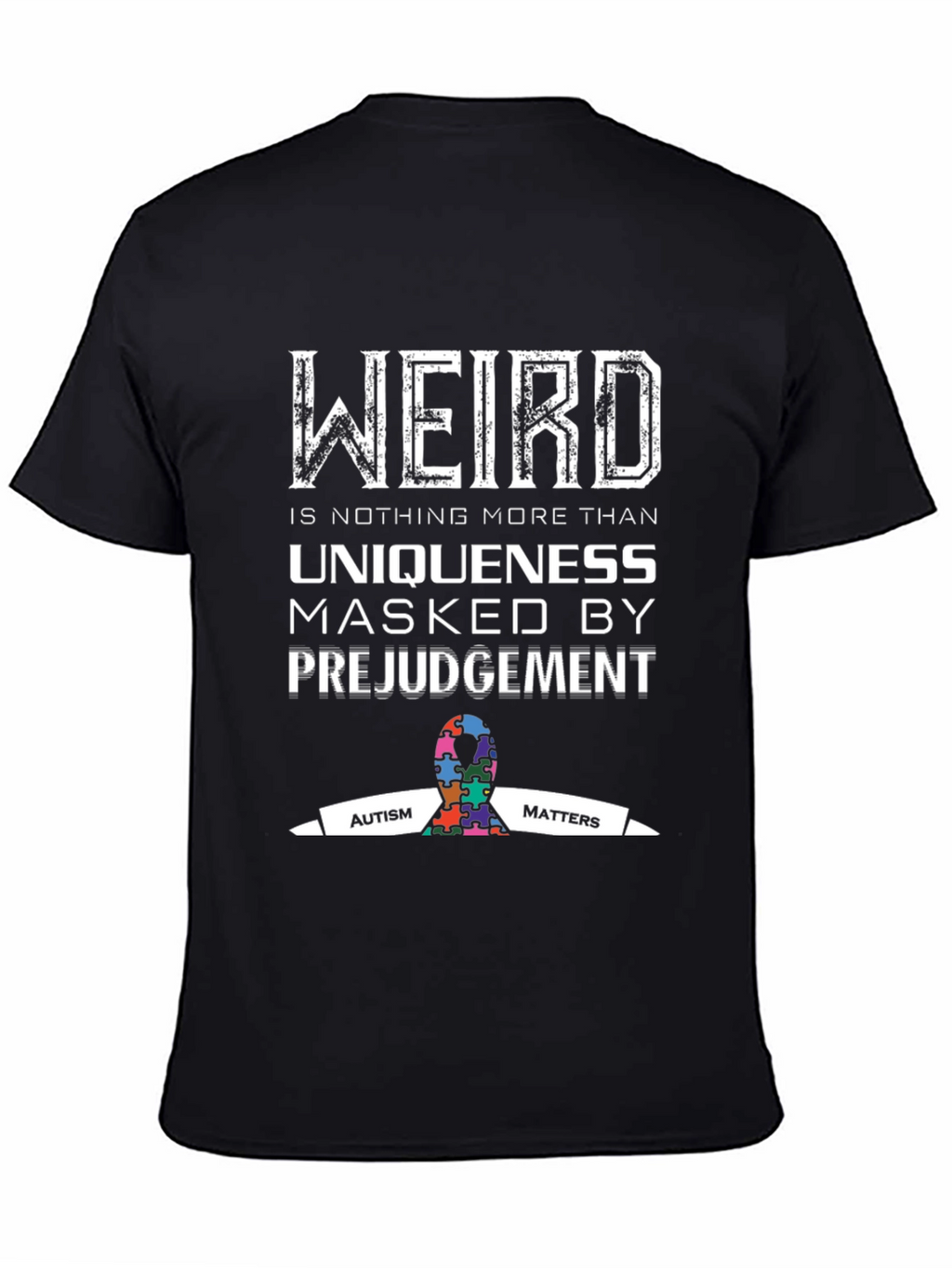 Autism Awareness T-Shirt - Weird is Uniqueness