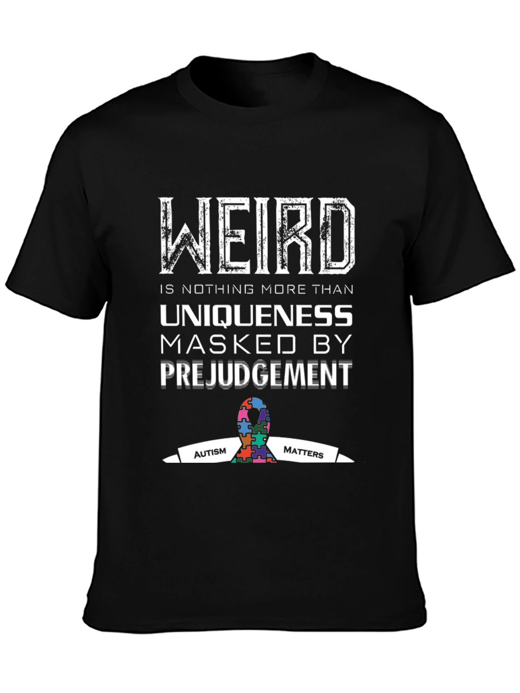 Autism Awareness T-Shirt - Weird is Uniqueness
