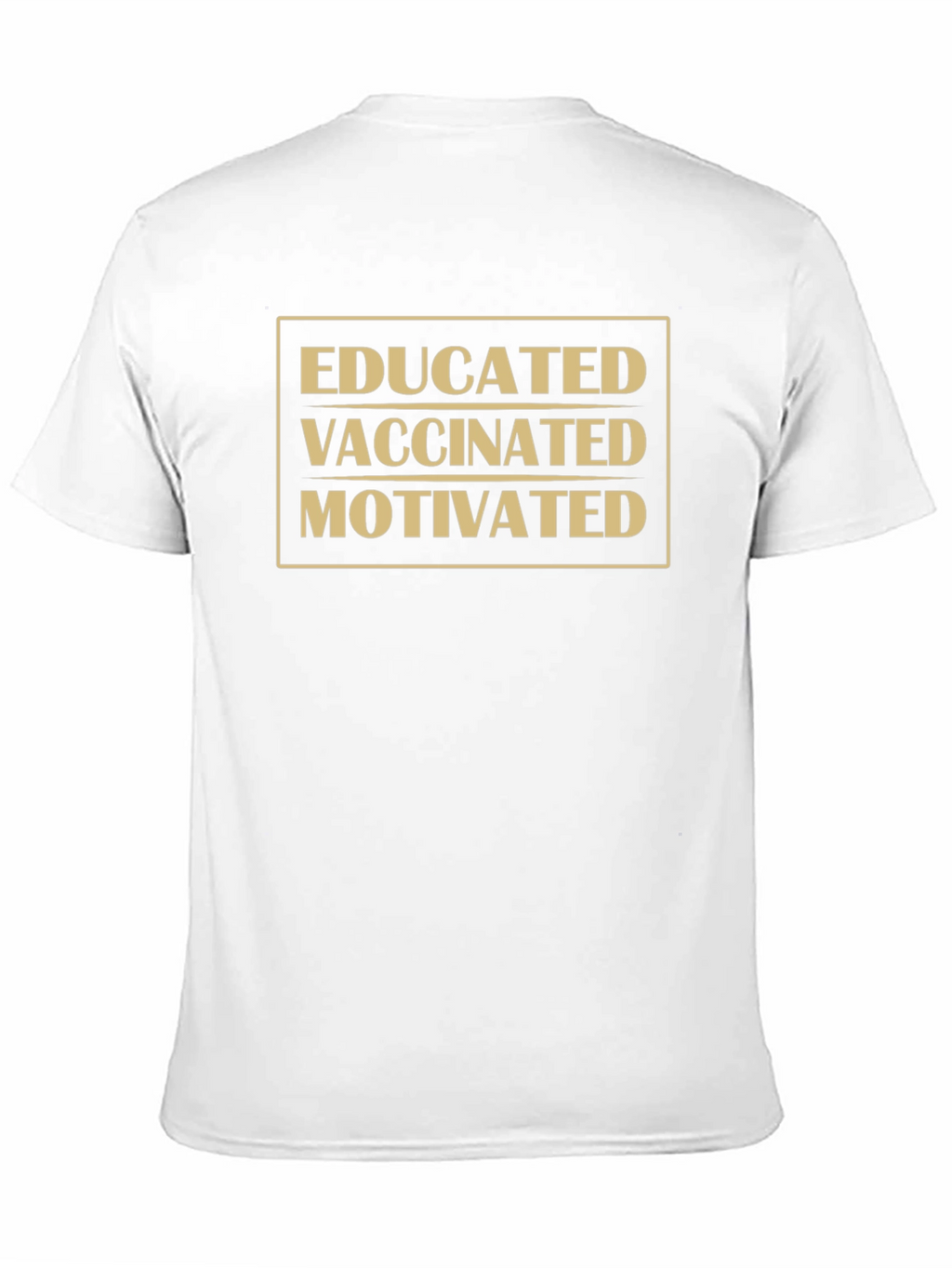 Educated Vaccinated Motivated T-Shirt