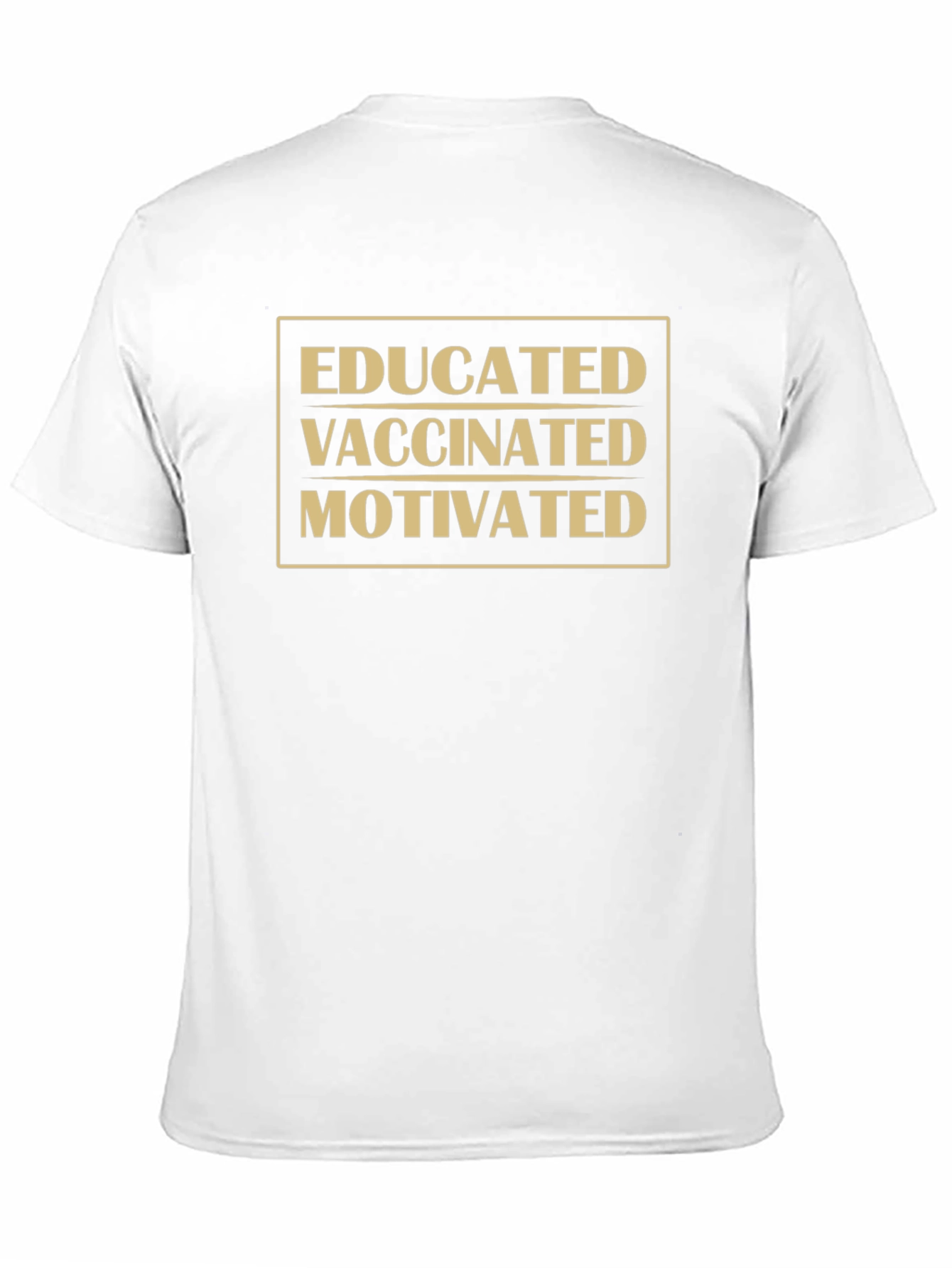 Educated Vaccinated Motivated T-Shirt