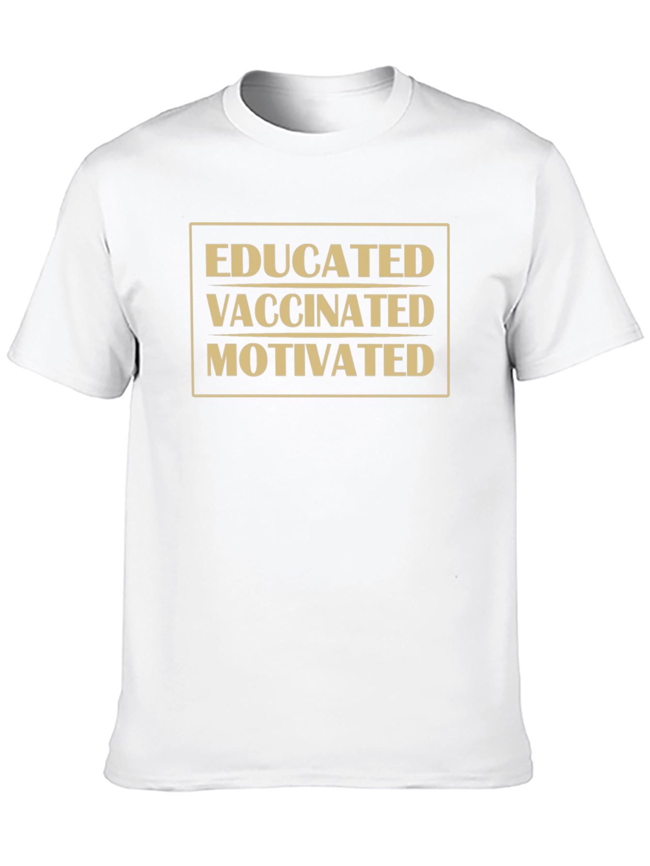 Educated Vaccinated Motivated T-Shirt